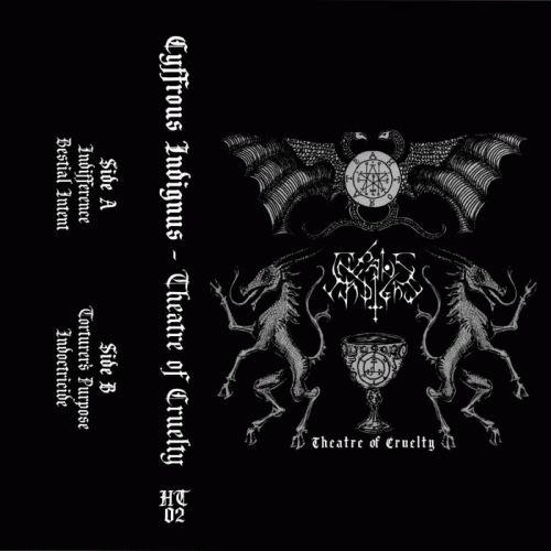 Cyffrous Indignus : Theatre of Cruelty